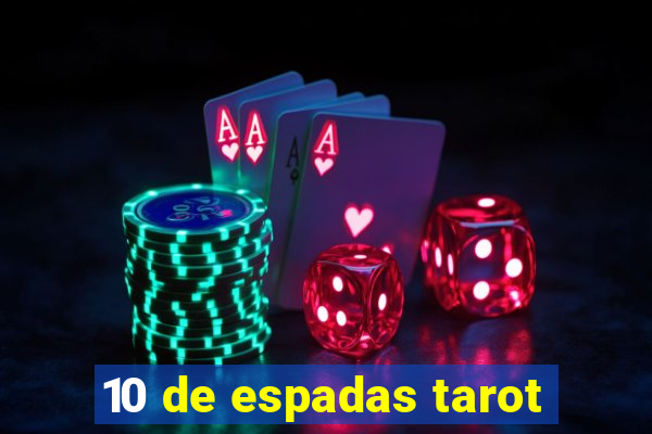 10 de espadas tarot